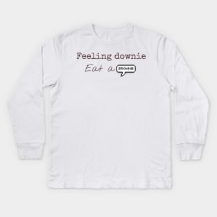 Feeling downie eat a brownie Kids Long Sleeve T-Shirt